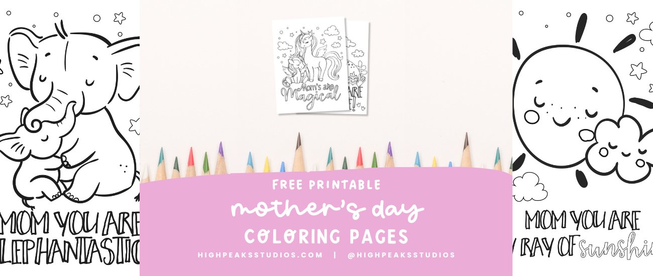 Free Printable: Mother's Day Coloring Pages – High Peaks Studios