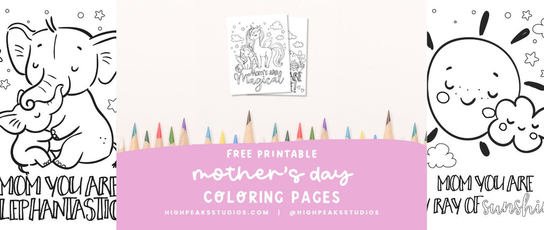 Free Printable: Mother's Day Coloring Pages - High Peaks Studios