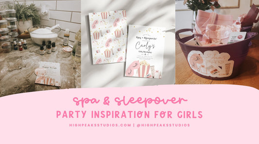Spa & Sleepover Party Inspiration for Girls - High Peaks Studios LLC