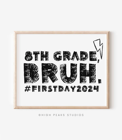 First Day of 8th Grade, Bruh Sign Printable Photo Prop - High Peaks Studios