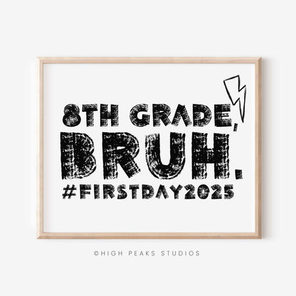 First Day of 8th Grade, Bruh Sign Printable Photo Prop by High Peaks Studios LLC
