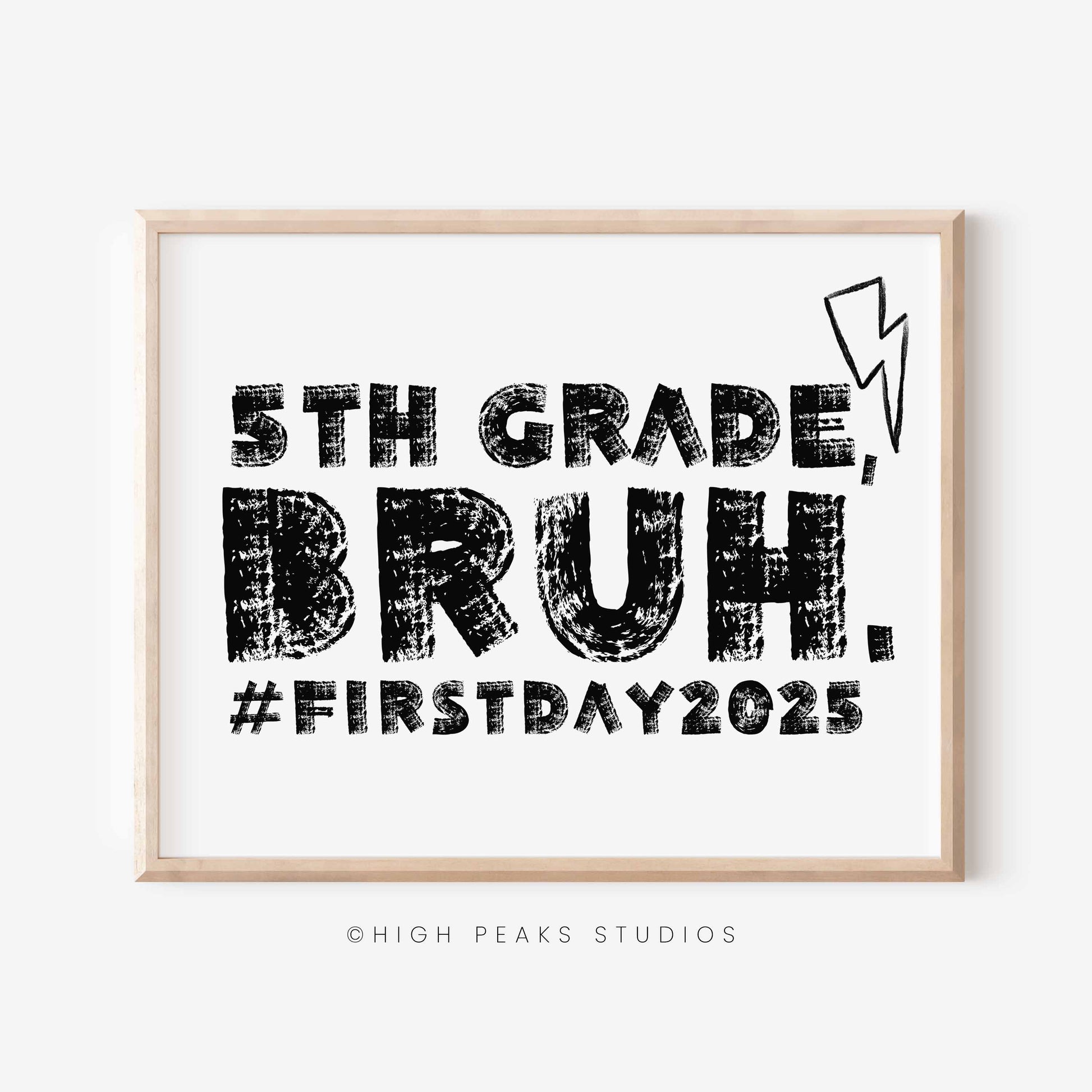 Framed print with '5th Grade, Bruh. #FirstDay2025' text and High Peaks Studios logo.