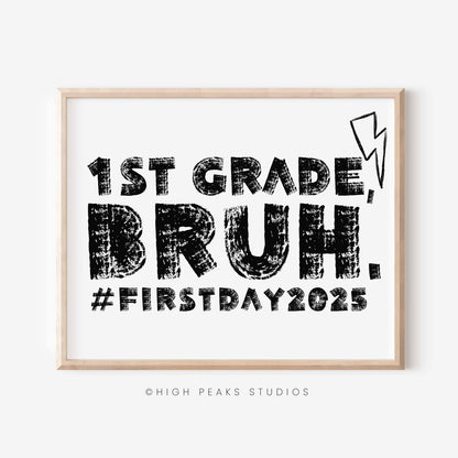 First Day of 1st Grade, Bruh Sign Printable Photo Prop 2025 by High Peaks Studios LLC