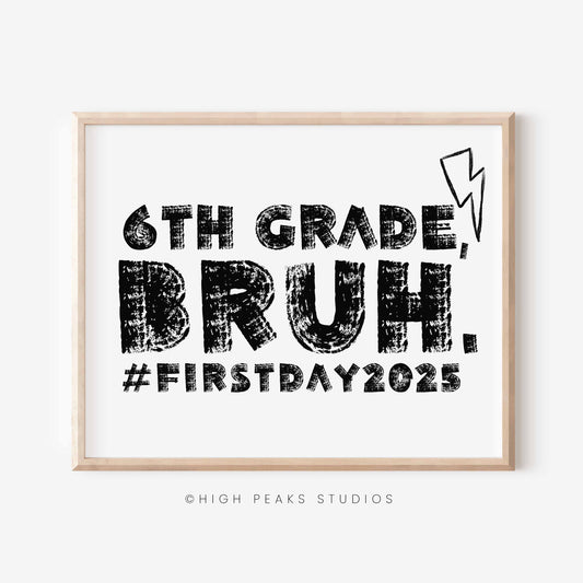 Framed print with '6th Grade, Bruh. #FirstDay2025' text and High Peaks Studios logo.