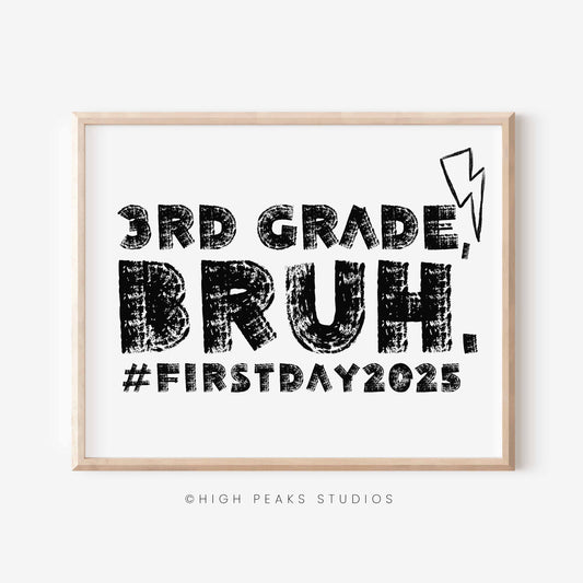 First Day of 3rd Grade, Bruh Sign Printable Photo Prop By High Peaks Studios LLC
